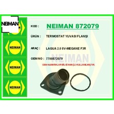 Neiman Termostat Yuvası Flanşı Lagua 2.0 8V-MEGANE F3R 7700872079