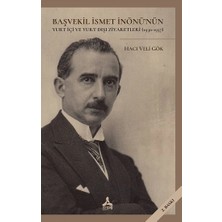 Başvekil Ismet Inönü'nün Yurt Içi ve Yurt Dışı Ziyaretleri (1930-1937)