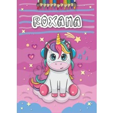Mey İthalat Roxana: Personalized Coloring Book For, Theme: Unicorn, Birthday Gift Girl, Daughter..., 25 Designs With Name, Large Size A4 (Ca. 8.5 x 11 Inches), Ages: 4-8