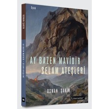 Ay Bazen Mavidir - Selam Ateşleri