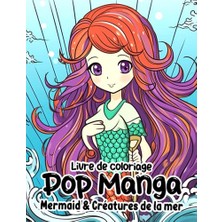Mey İthalat Livre De Coloriage Pop Manga Cr É La Mer De Coloriage Sir È Ad () Mermaid & Atures De: Pages Fantastiques De Nes Pour French Edition