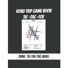 Trendexa Road Trip Games: Games For Kids; Activitybook-Tic-Tac-Toe, Tic Tac Toe 3000 Blank Games, 120 Pages, 8.5’’ x 11’’ Fun And Challenge To Play Game ... Family Activity (For Kids And Adults)