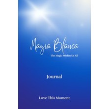 Trendexa Magia Blanca Günlüğü, Içimizdeki Sihir