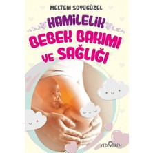 Yediveren Hamilelik, Bebek Bakımı ve Sağlığı