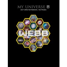 Trendexa My Unıverse Dot Grid Notebook/journal: James Webb Space Telescope 150 Pages 8.5 x 11 Inches: With Name/subject/project; Table Of Contents, Page Numbers