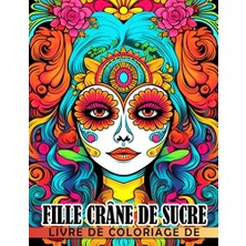 Trendexa Livre De Coloriage De Fille Ne De Pages De Jour Des De Merve Cr Â Sucre: Coloriage Du Morts Avec