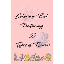 Trendexa Coloring Book Featuring, Flowers. (, 33 Types Of, 6x9 Inch)