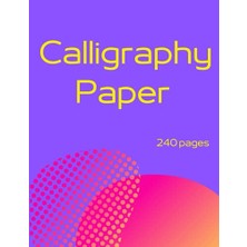 Trendexa Calligraphy Paper: 240 Sheet Pages, Calligraphy Practice Paper Workbook For Beginner, Lettering And Modern Calligraphy