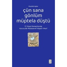 Ketebe Yayınları Çün Sana Gönlüm Müptela Düştü Mustafa Aşkar