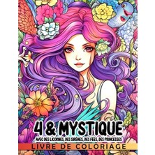 Trendexa 4 & Livre De Coloriage D'anniversaire Mystique Avec Des Licornes, Des Sirènes, Des Fées Et Des Princesses.:, 40 Pages Cadeaux French Edition