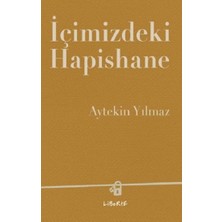 Liberte Yayınları Içimizdeki Hapishane