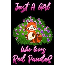 Trendexa Just A Girl Who Loves Red Pandas: Sketchbook Notebook With White Pages For Drawing Cute Red Pandas Gifts For New Years 2020, Girls & Womens