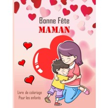 Trendexa Bonne Fête Maman Çocuklar Için Boyama Kitabı, Anneler Günü Hediyesi (Fransızca Baskı)