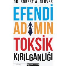 Trendexa Efendi Adamın Toksik Kırılganlığı