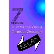 Trendexa Independently Published Soyez Zen Avec Le Dessin...carnet De Zentangle: Carnet De Dessin Zentangle - Se Relaxer Et Gérer Son Stress-, Format 15X24 cm - 100 Pages- Mini Cours Zentangle