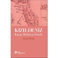 Koç Üniversitesi Yayınları Kızıldeniz - Kayıp Mekanın Izinde
