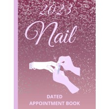 Trendexa Independently Published 2023 Nail Appointment Book: Dated And Numbered Planner For 2023, Weekly, Hourly, Daily Organiser, Schedules, Every 15 Minutes: 8.5"X11, Glossy Vibrant ... Technicians, Nail...