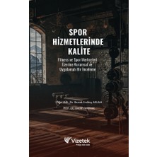 Vizetek Yayıncılık SPOR HİZMETLERİNDE KALİTE Fitness ve Spor Merkezleri Üzerine Kura