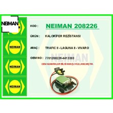 Neiman Kalorifer Rezistansı Trafıc Iı - Laguna Iı - Vıvaro 7701208226/ 4413393
