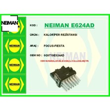 Neiman Kalorifer Rezistansı Ford Focus-C-Max-Kuga-Fıesta 04> Çıft Yönlü Klimalı 6G9T19E624AD