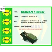Neiman Kalorıfer Rezıstansı Connect 02 13 Focus I 98 05 1.8tdcı Mondeo I / Iı / Iıı 92 07 Cougar 98 00 Neıman 3M5H18B647BA
