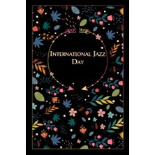 Trendexa International Jazz Day: Beautiful Floral Gift For Special Event; 100 Pages With Timeline, 6"x9", Premium Glossy Finish