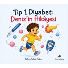 Himalaya Kitap Tip 1 Diyabet: Deniz'in Hikayesi