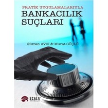 Scala Yayıncılık Pratik Uygulamalarıyla Bankacılık Suçları'dır