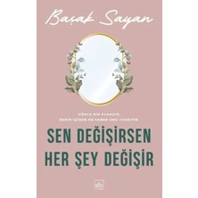 Sen Değişirsen Her Şey Değişir