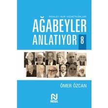 Nesil Yayınları Ağabeyler Anlatıyor 8 - Risale-I Nur Hizmetkarları