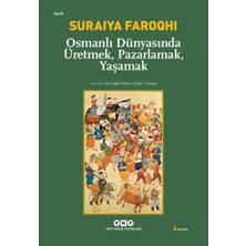 Yapı Kredi Yayınları Osmanlı Dünyasında Üretmek, Pazarlamak, Yaşamak