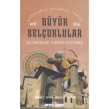 Timaş Tarih Büyük Selçuklular - Selçukluları Yeniden Keşfetmek