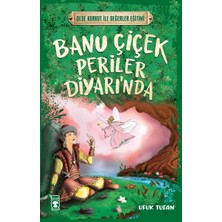 Timaş Çocuk Banu Çiçek Periler Diyarı’nda - Dede Korkut Ile Değerler Eğitimi