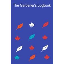 Ed Collection The 's Logbook : Plants And Lawn Care Journal/log Book : Plants And Lawn Care Journal : The Garden J