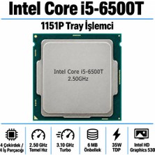 Intel Core I5 6500T 1151P Işlemci Tray