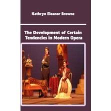 Platanus Publishing The Development Of Certain Tendencies In Modern Opera