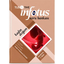 Tus Time Infotus Kadın Doğum Soru Bankası Güncellenmiş 2. Baskı – Tus Kadın Hastalıkları ve Doğum Soruları Açıklamalı Çözümleri