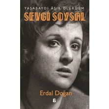 Agora Kitaplığı Sevgi Soysal: Yaşasaydı Aşık Olurdum
