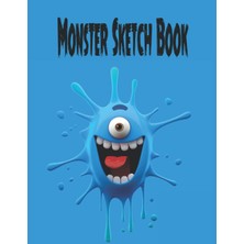 Independently Published Monster Sketch Book: Sketch Book Blank Page Journal For Writing Doodling Sketching For Teen Girls