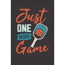 Independently Published Just One More Game: Pickleball Journal