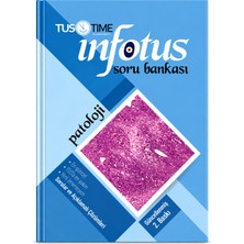 Tus Time Infotus Patoloji Soru Bankası Güncellenmiş 2. Baskı – Tus Patoloji Soruları Açıklamalı Çözümler Tıp Uzmanlık Sınavı Hazırlık