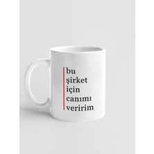 Zaytung Esprili Komik Porselen Kupa - Bu Şirket İçin Canımı Veririm