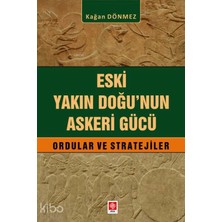 Ekin Yayınları Eski Yakın Doğu'nun Askeri Gücü;ordular ve Stratejiler