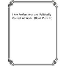Orevio I Am Professional And Politically Correct At Work (Don't Push It!) Defteri: 8.5X11