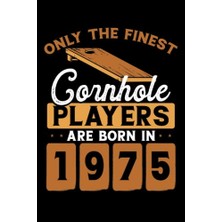 Orevio Cornhole Players Are Born In 1975: Dot Grid Jounal Todo Exercise Book Or Diary 6" x 9" (15.24 x 22.86 Cm) 120 Pages
