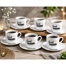 Store 6’lı Porselen Kahve Fincanı Takımı – Good Morning Desenli 6 Fincan 6 Tabak – Türk Kahvesi ve Espresso Fincan Seti – Şık Sunum ve Çeyizlik