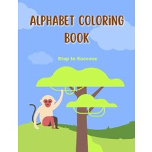 Orevio Alphabet Tracing: Alphabet Coloring Pages For Boys; Girls, Kids, Ages 4-8, Ages 8-12, Adults To Relax And Have Fun, Great Gift Idea For Step To Success Fans! Page 30,8.5” x 11” Inches