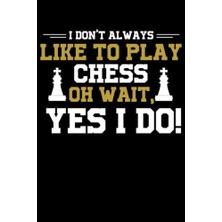 Orevio I Like To Play Chess: Dot Grid Jounal Todo Exercise Book Or Diary 6" x 9" (15.24 x 22.86 Cm) 120 Pages
