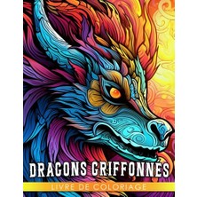 Orevio Livre De Coloriage De Dragons Griffonnés: Livre De Coloriage Avec Art De Guerrier Pour Adultes Idéal Pour, Amoureux French Edition