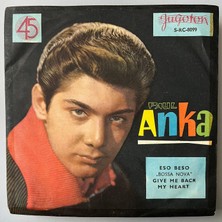 •  Paul Anka - Eso Beso (That Kiss) / Give Me Back My Heart     (45 Lik Yabancı  Plak -Dönem Baskı)